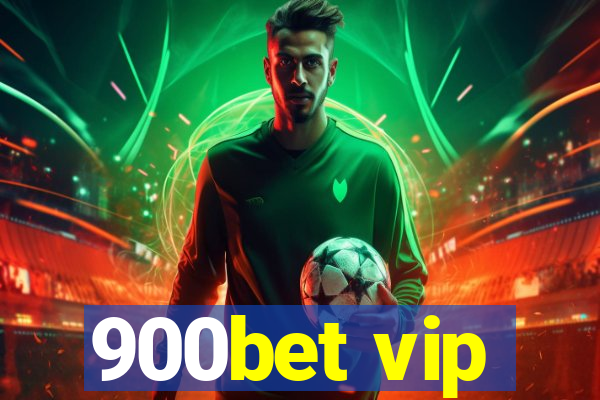 900bet vip